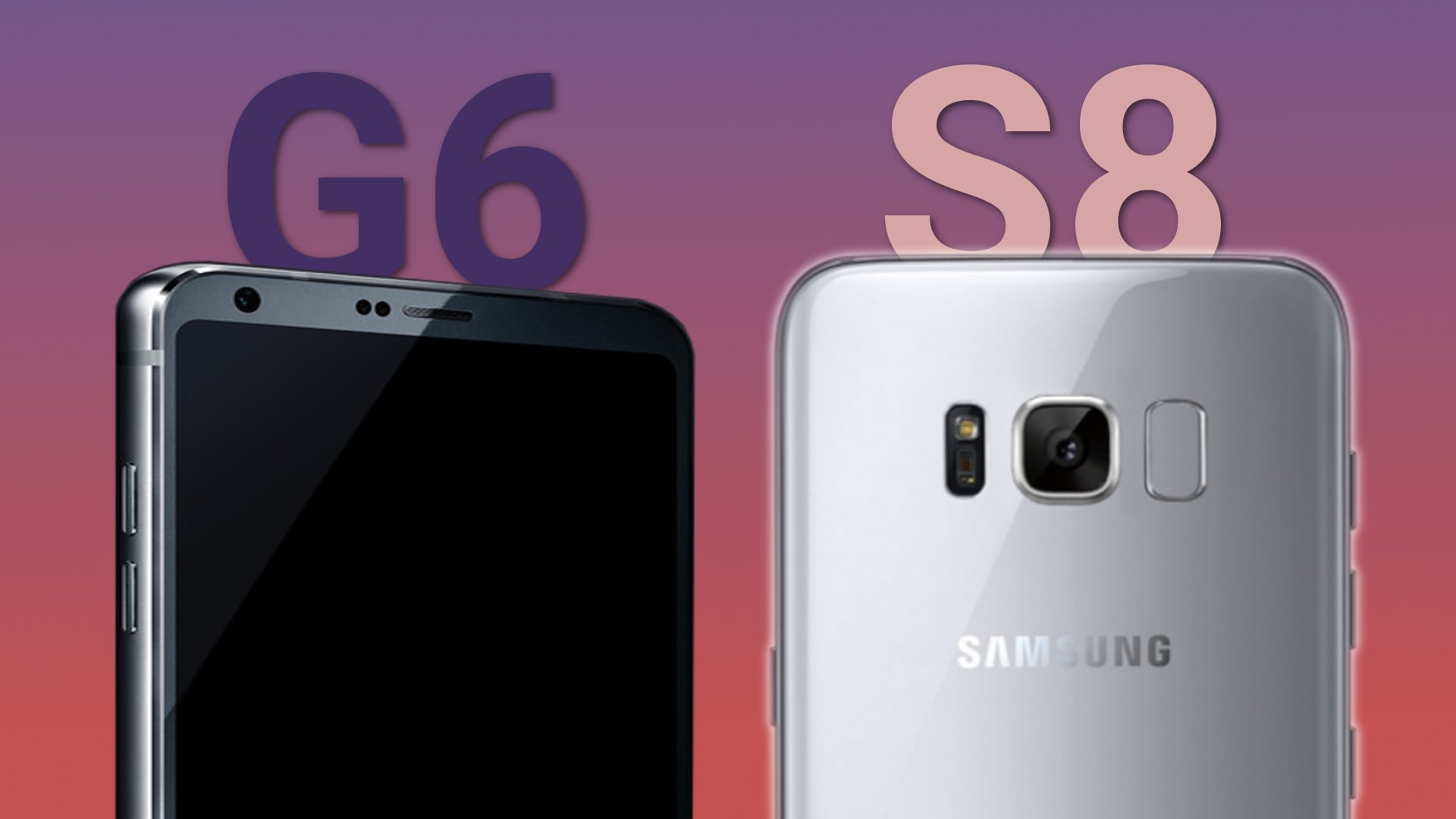 Samsung Galaxy S8 vs LG G6: Which One Should You Buy?