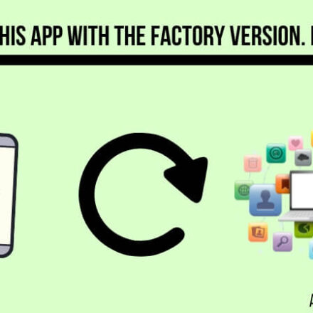 Do You Want To Replace This App with the Factory Version. Explained