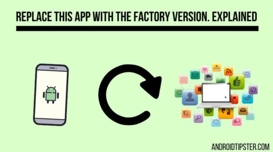 Do You Want To Replace This App with the Factory Version. Explained