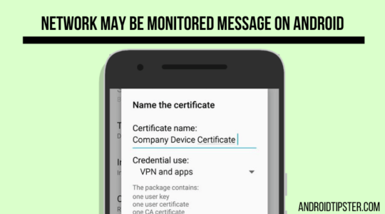 Network May be Monitored by an Unknown Third Party Android