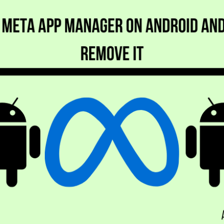 What is Meta App Manager on Android and How to Remove It